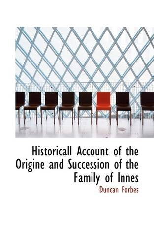 Historicall Account of the Origine and Succession of the Family of Innes book