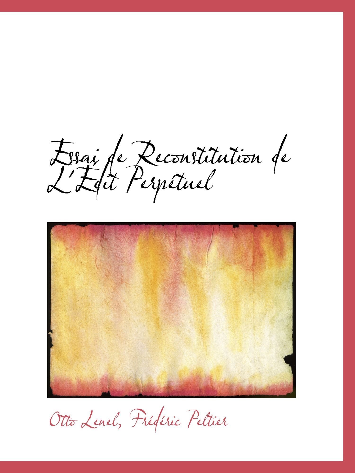 Essai de Reconstitution de L'Édit Perpétuel Politics & History