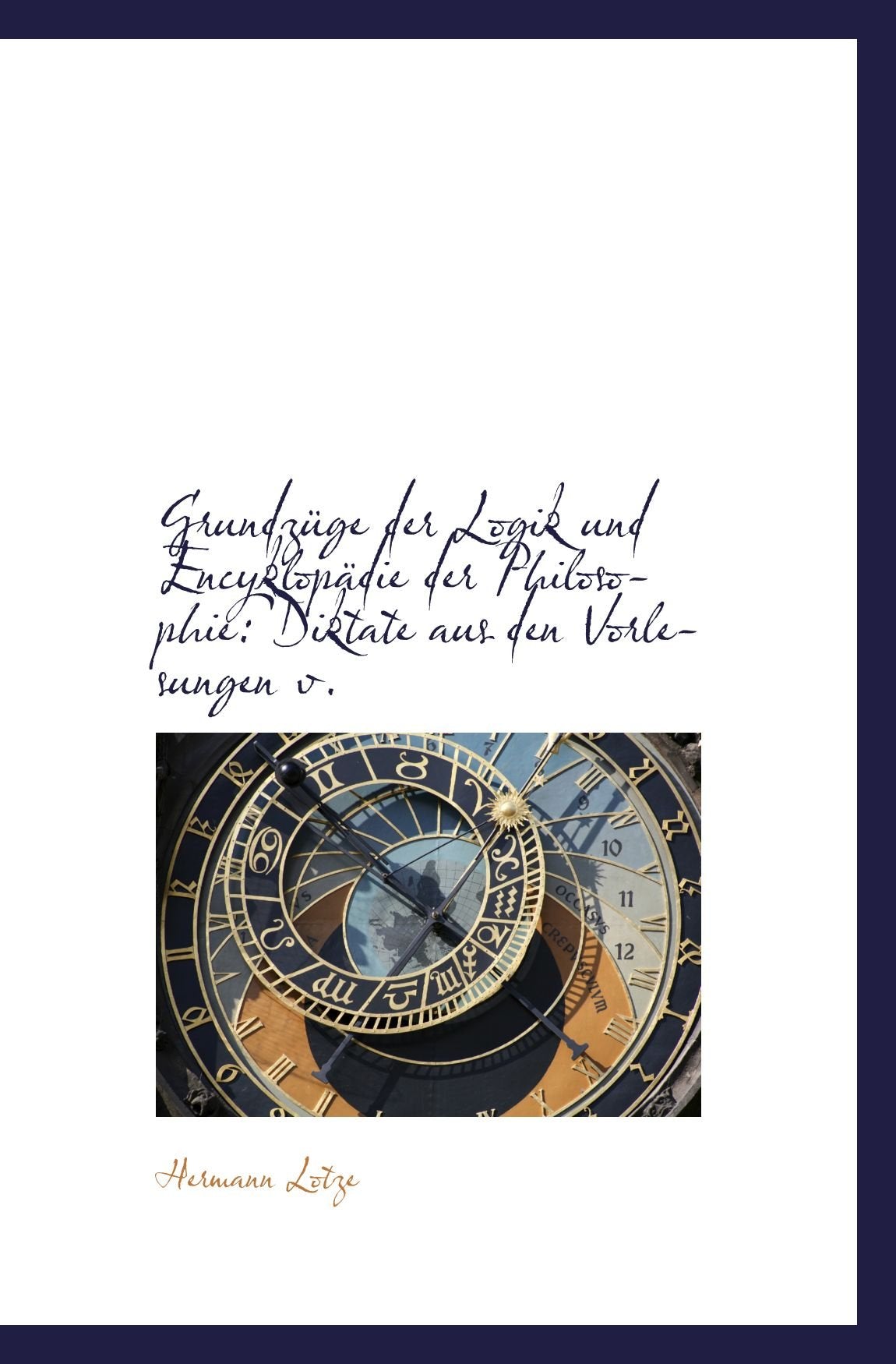 Grundzüge der Logik und Encyklopädie der Philosophie: Diktate aus den Vorlesungen v. book