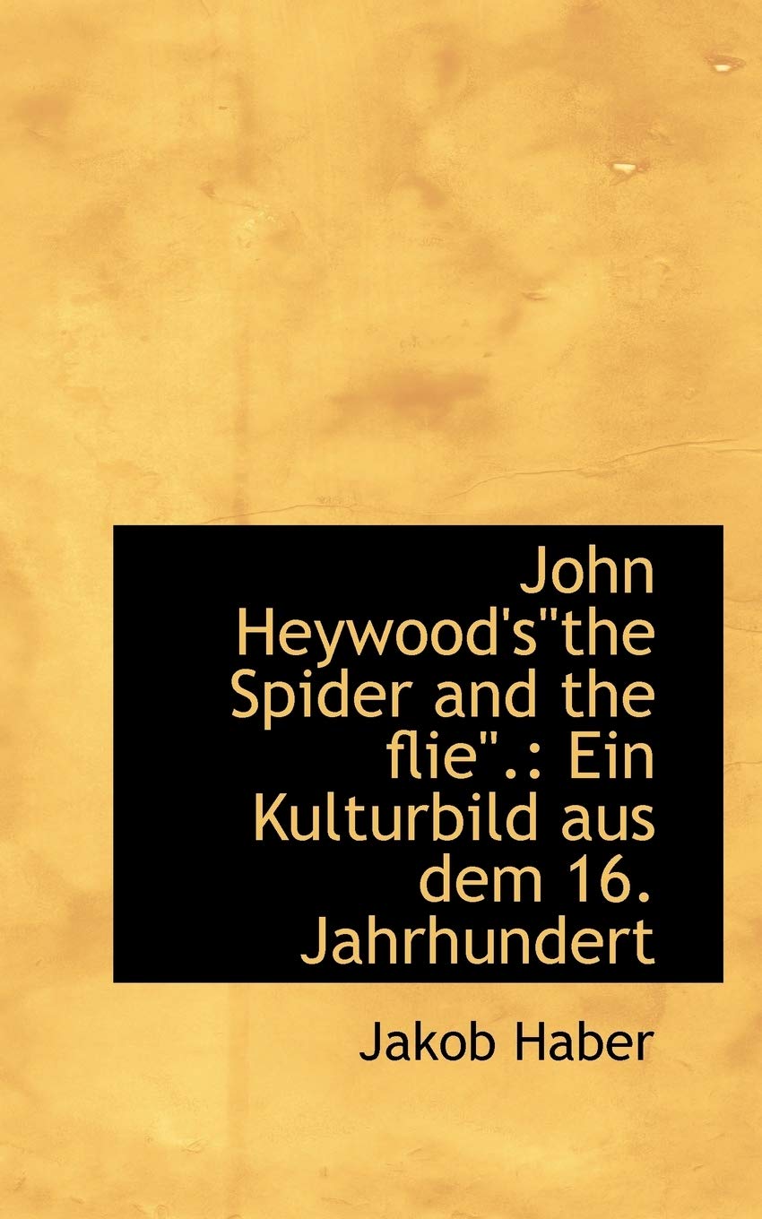 John Heywood's"the Spider and the Flie.": Ein Kulturbild Aus Dem 16. Jahrhundert Law
