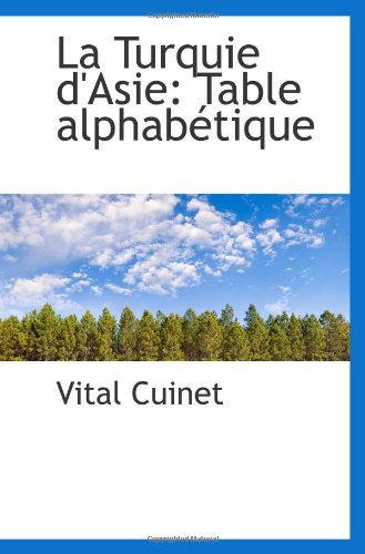 Product Image: La Turquie d'Asie: Table alphabétique