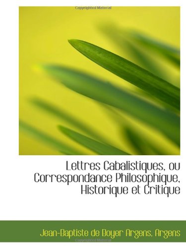 Lettres Cabalistiques, ou Correspondance Philosophique, Historique et Critique Politics & History