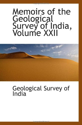 Memoirs of the Geological Survey of India, Volume XXII Politics & History