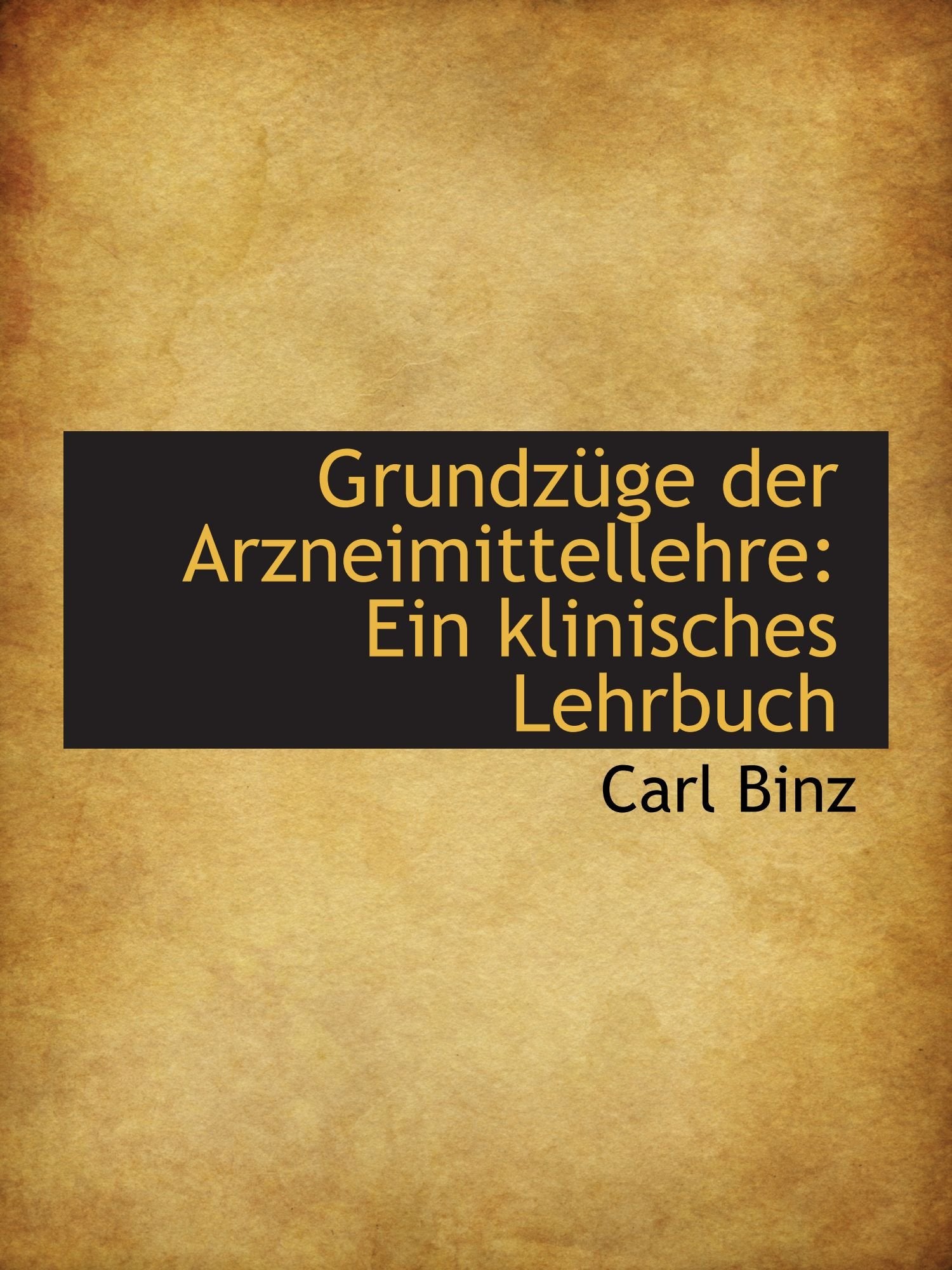 Grundzüge der Arzneimittellehre: Ein klinisches Lehrbuch Politics & History