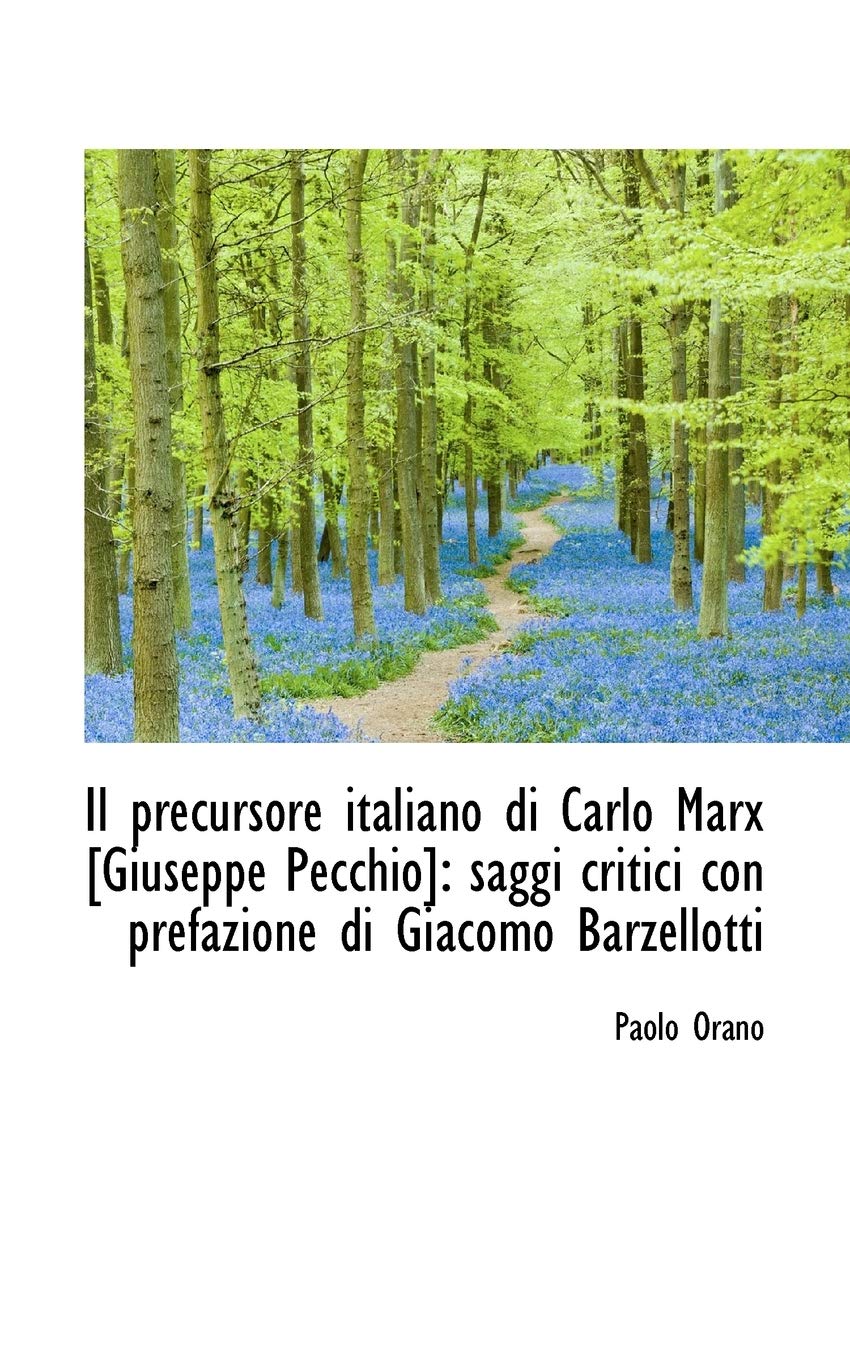 Il Precursore Italiano Di Carlo Marx Giuseppe Pecchio: Saggi Critici Con Prefazione Di Giacomo Bar Politics & History