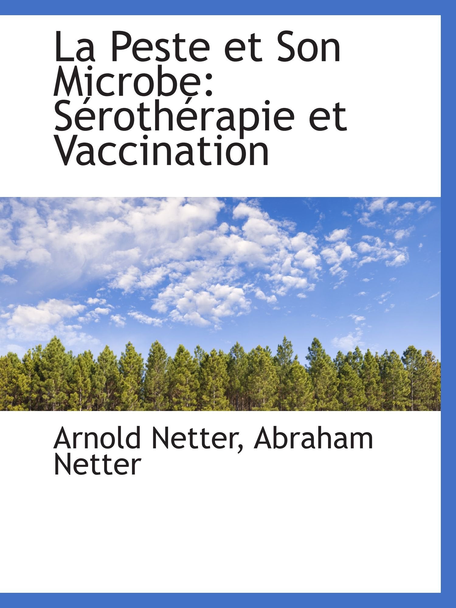 La Peste et Son Microbe: Sérothérapie et Vaccination Politics & History