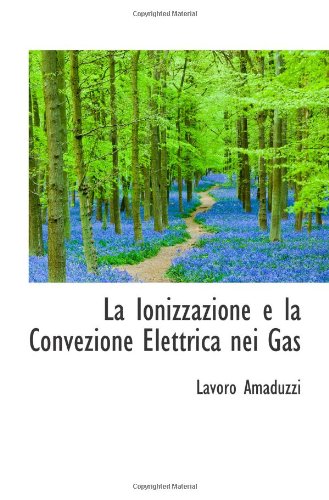 La Ionizzazione e la Convezione Elettrica nei Gas Politics & History