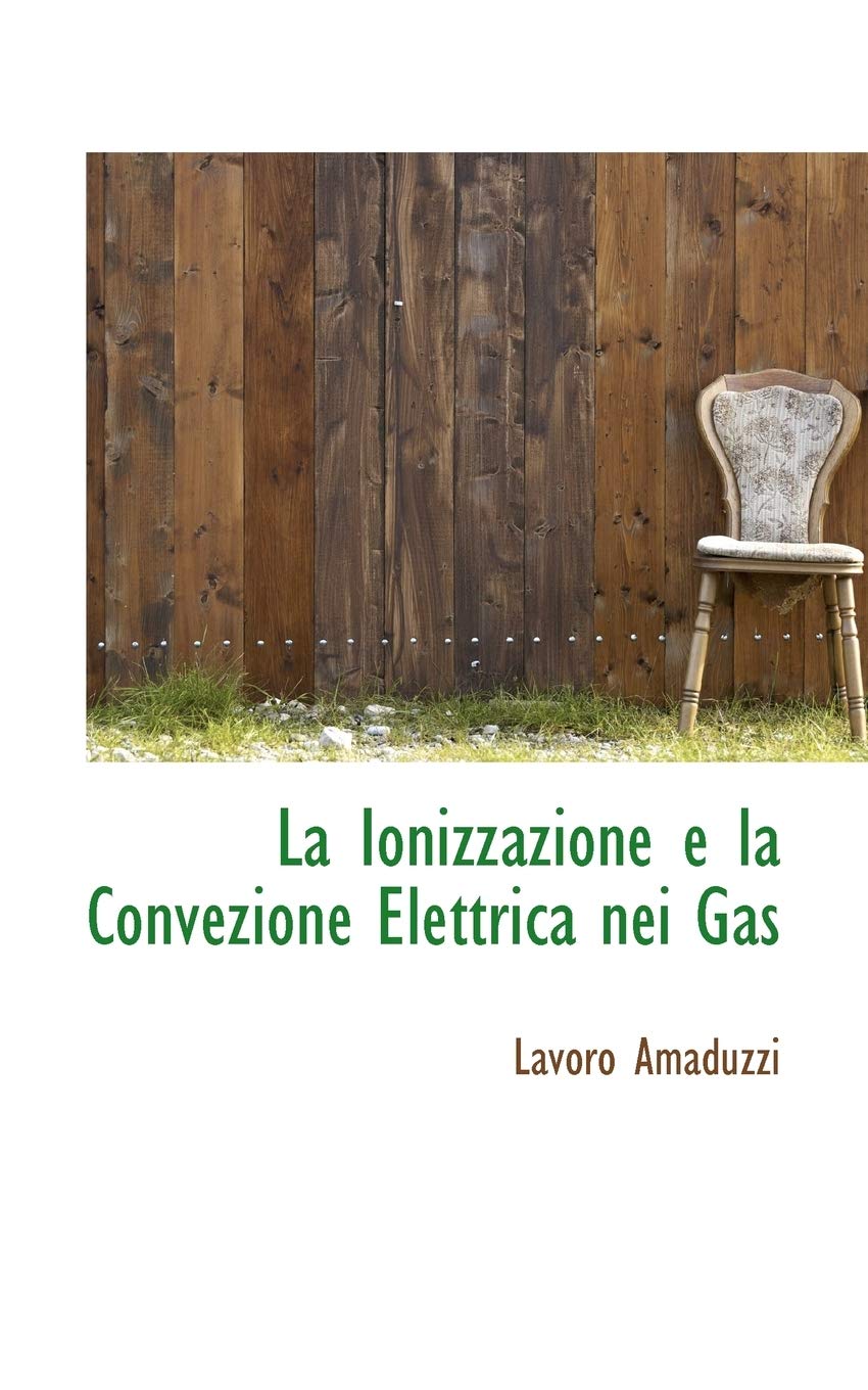 La Ionizzazione E La Convezione Elettrica Nei Gas Politics & History