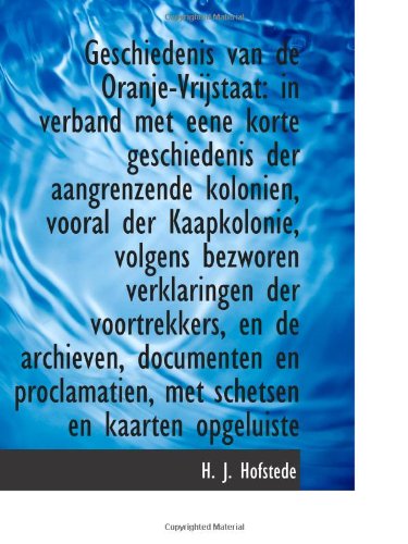 Geschiedenis van de Oranje-Vrijstaat: in verband met eene korte geschiedenis der aangrenzende koloni Politics & History