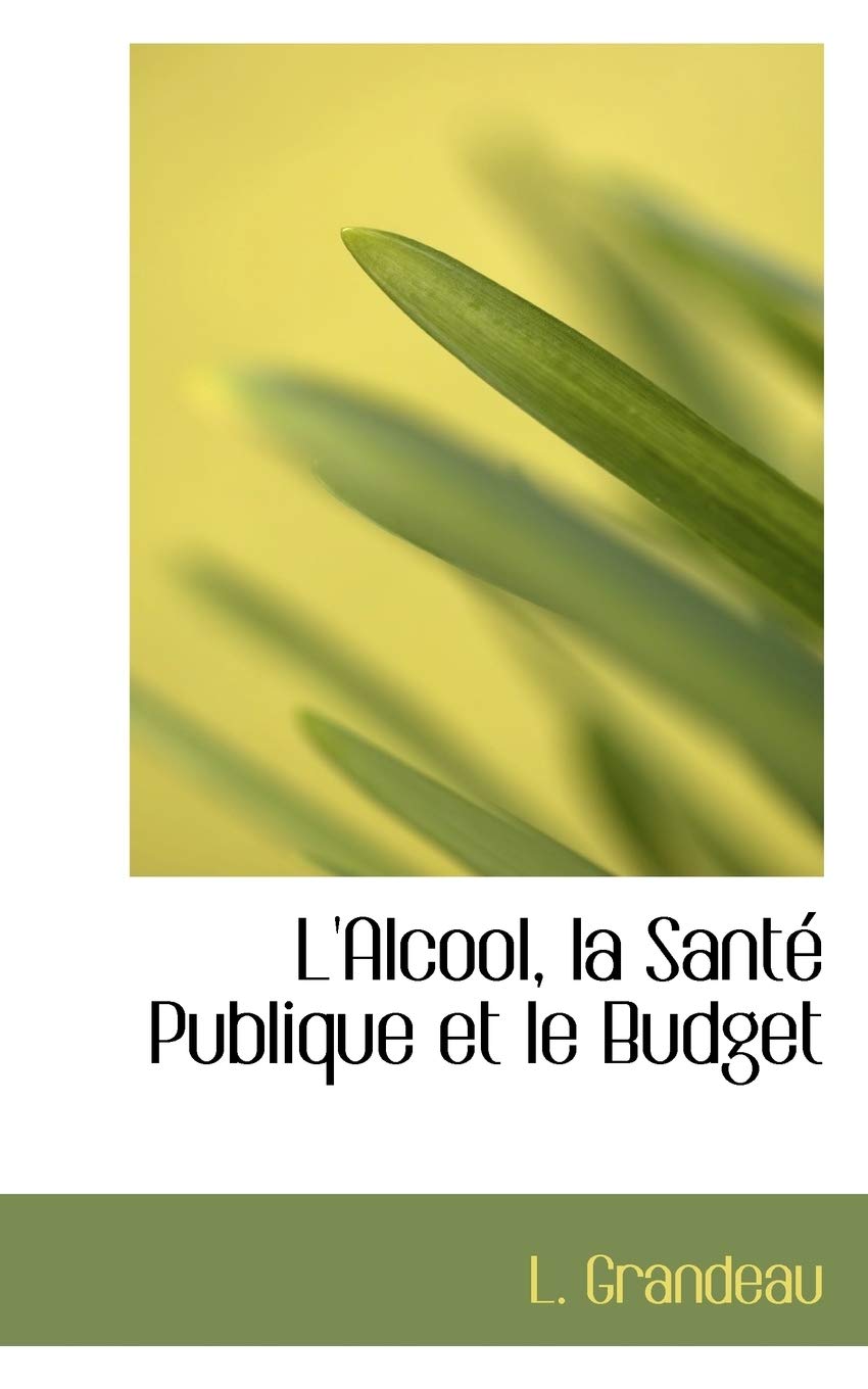 L'Alcool, La Sant Publique Et Le Budget Politics & History