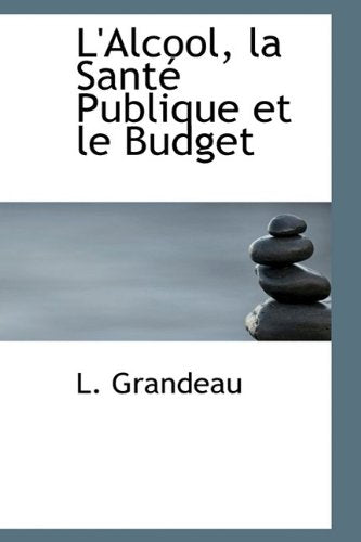 L'Alcool, La Sant Publique Et Le Budget Politics & History