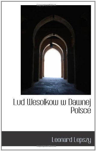 Lud Wesolkow w Dawnej Polsce Politics & History