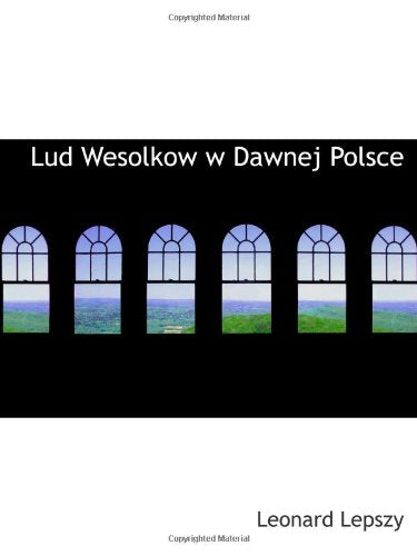 Lud Wesolkow w Dawnej Polsce Politics & History
