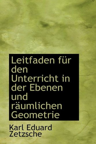 Leitfaden Fur Den Unterricht in Der Ebenen Und R Umlichen Geometrie Politics & History