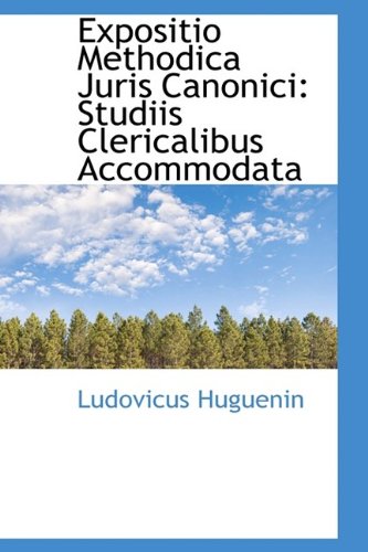 Expositio Methodica Juris Canonici: Studiis Clericalibus Accommodata Politics & History
