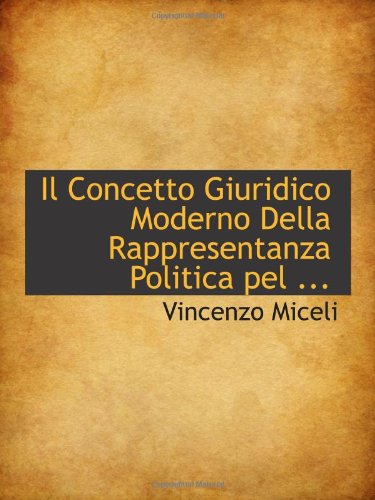 Il Concetto Giuridico Moderno Della Rappresentanza Politica pel ... Politics & History