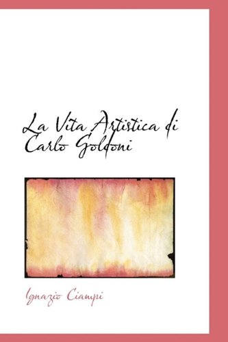 La Vita Artistica Di Carlo Goldoni Politics & History