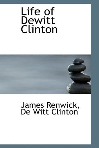 Life of DeWitt Clinton Politics & History