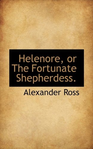 Helenore, or the Fortunate Shepherdess. Politics & History
