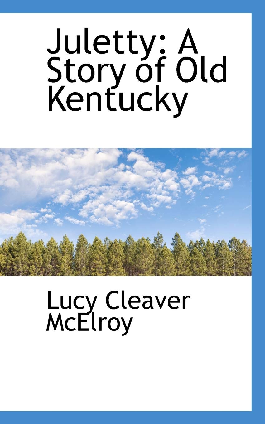 Juletty: A Story of Old Kentucky Politics & History