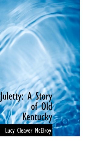 Juletty: A Story of Old Kentucky Politics & History