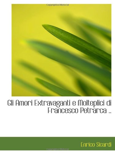 Gli Amori Extravaganti e Molteplici di Francesco Petrarca .. Politics & History