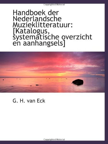 Handboek der Nederlandsche Muzieklitteratuur: Politics & History