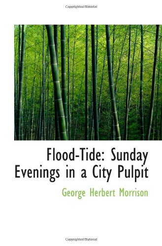 Flood-Tide: Sunday Evenings in a City Pulpit Politics & History