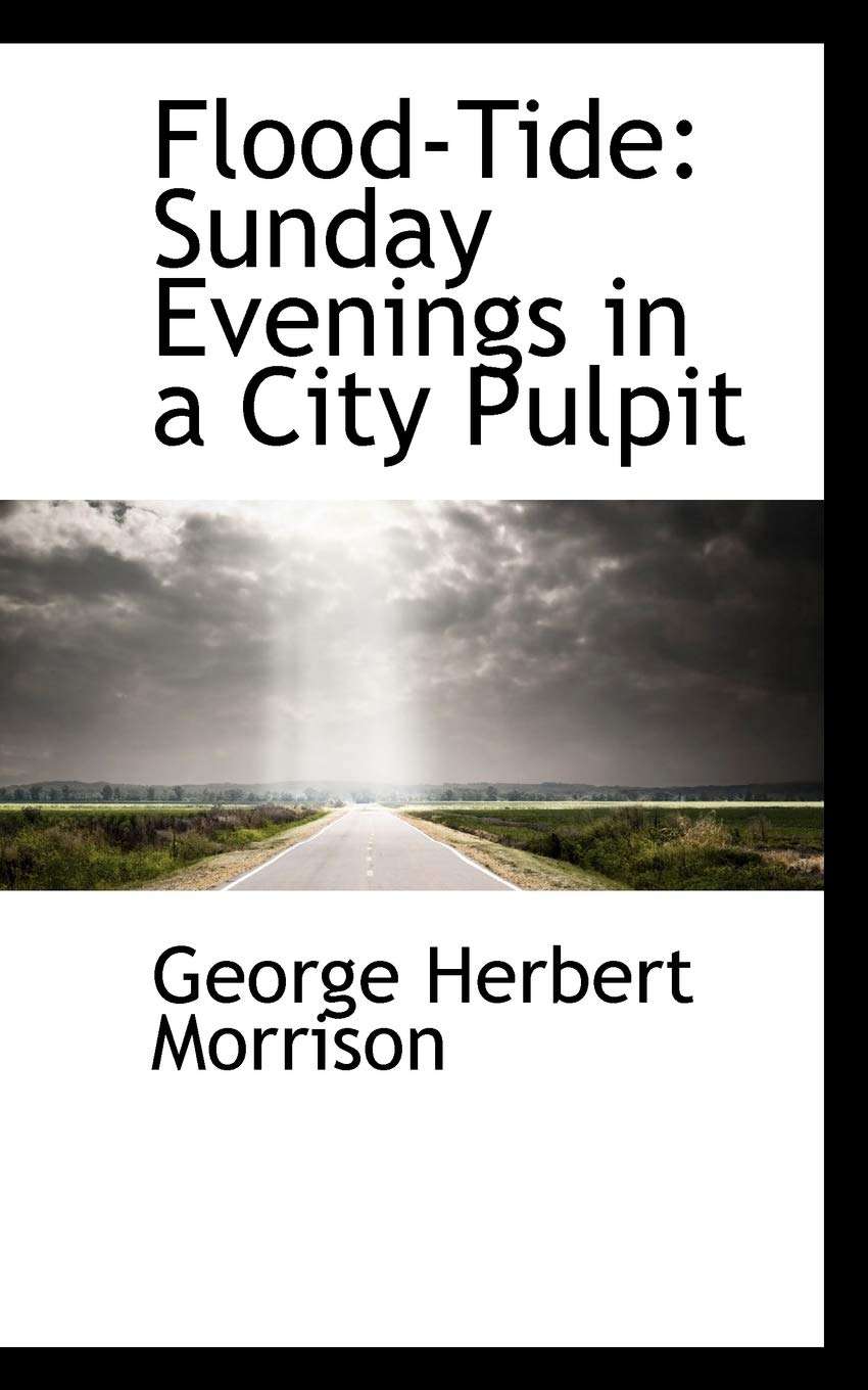 Flood-Tide: Sunday Evenings in a City Pulpit Politics & History
