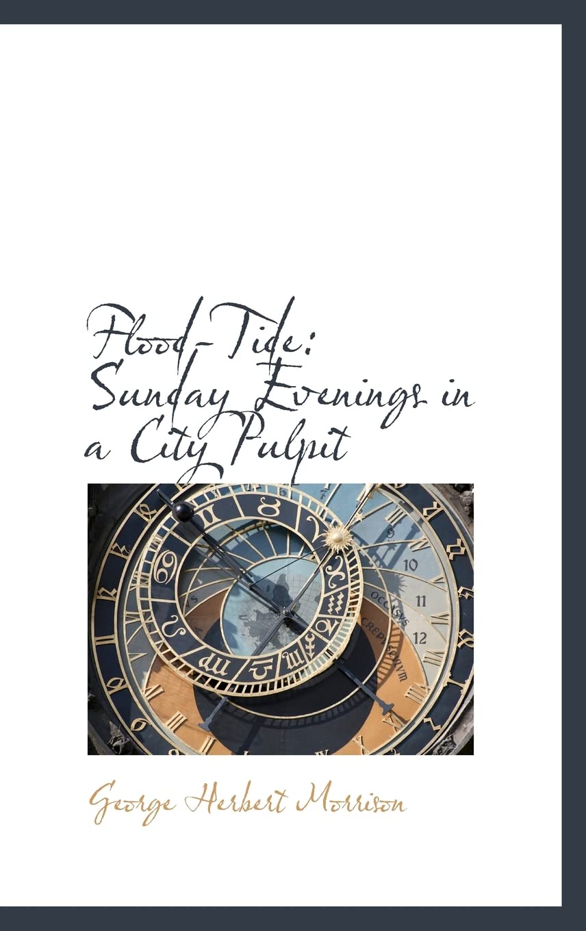 Flood-Tide: Sunday Evenings in a City Pulpit Politics & History