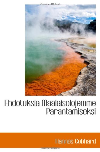 Ehdotuksia Maalaisolojemme Parantamiseksi Politics & History