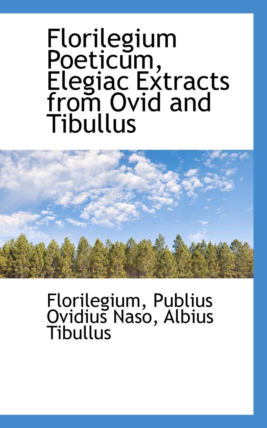 Florilegium Poeticum, Elegiac Extracts from Ovid and Tibullus Politics & History