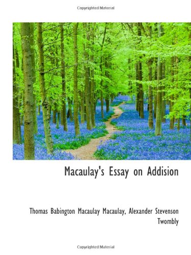 Macaulay's Essay on Addision Politics & History