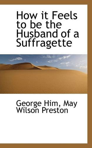 How it Feels to be the Husband of a Suffragette Politics & History