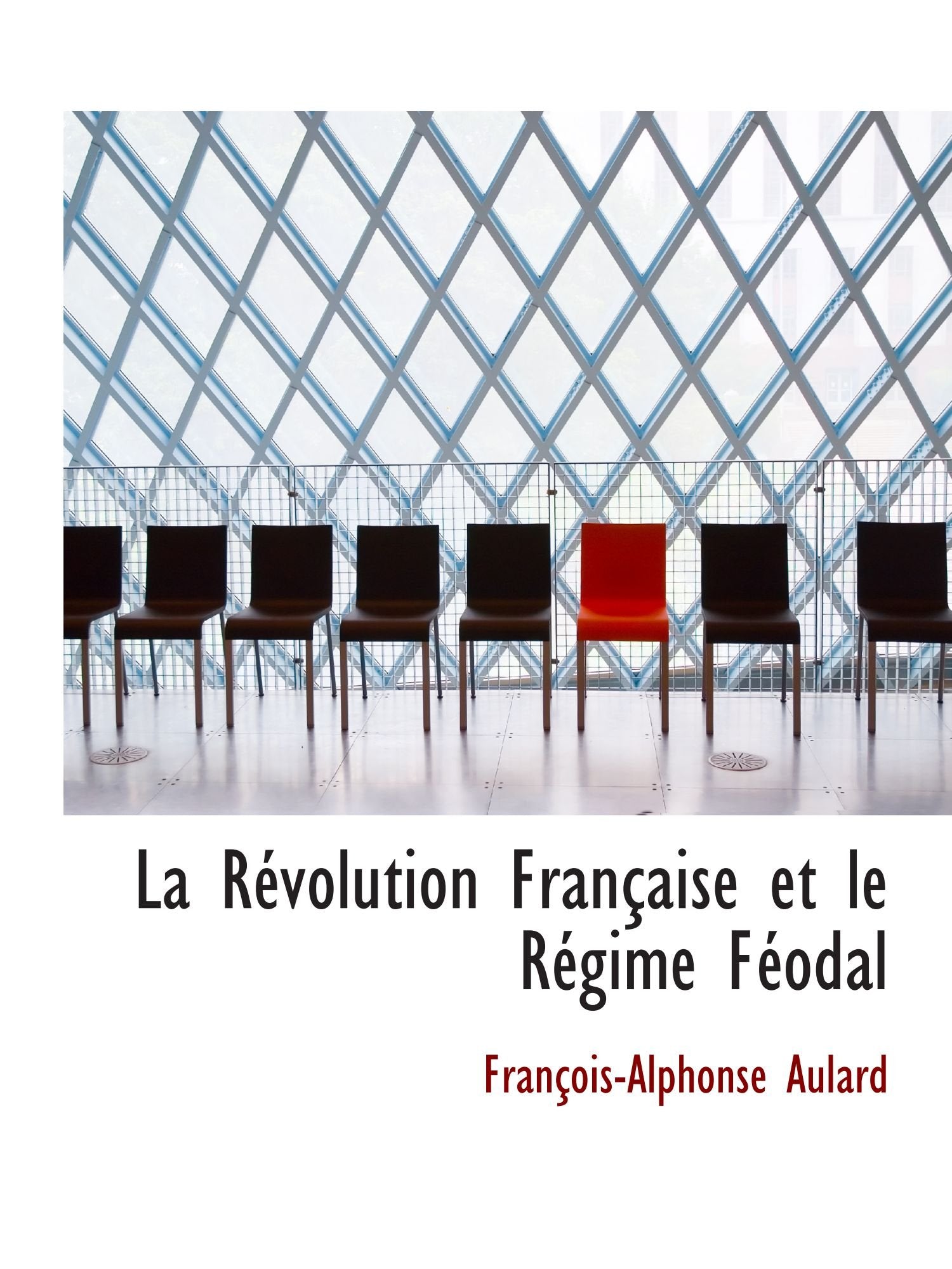 La Révolution Française et le Régime Féodal Politics & History