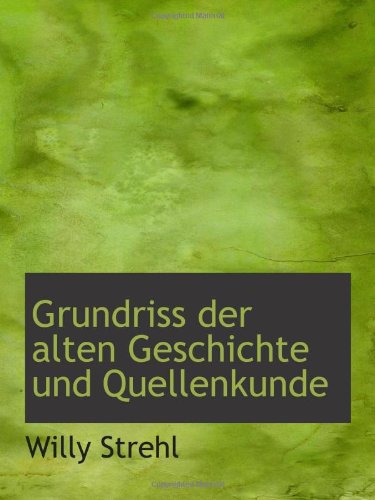 Grundriss der alten Geschichte und Quellenkunde Politics & History