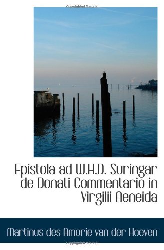Epistola ad W.H.D. Suringar de Donati Commentario in Virgilii Aeneida Politics & History
