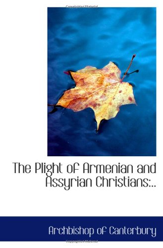 The Plight of Armenian and Assyrian Christians:.. book