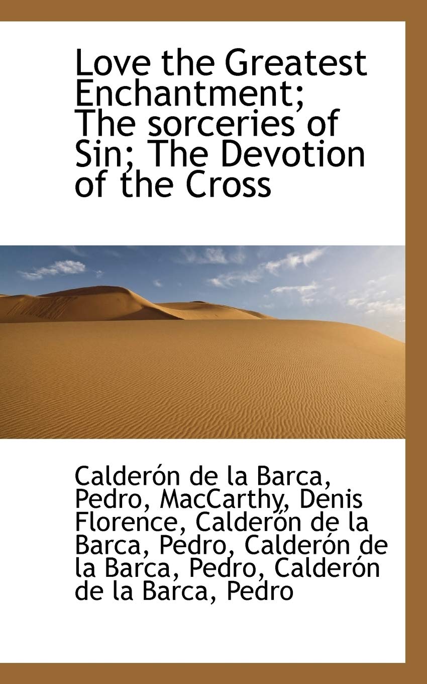 Love the Greatest Enchantment; The Sorceries of Sin; The Devotion of the Cross Politics & History