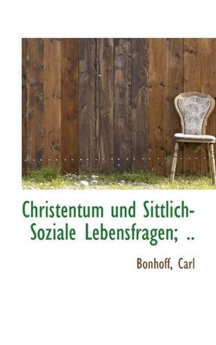 Christentum Und Sittlich-Soziale Lebensfragen; .. Politics & History