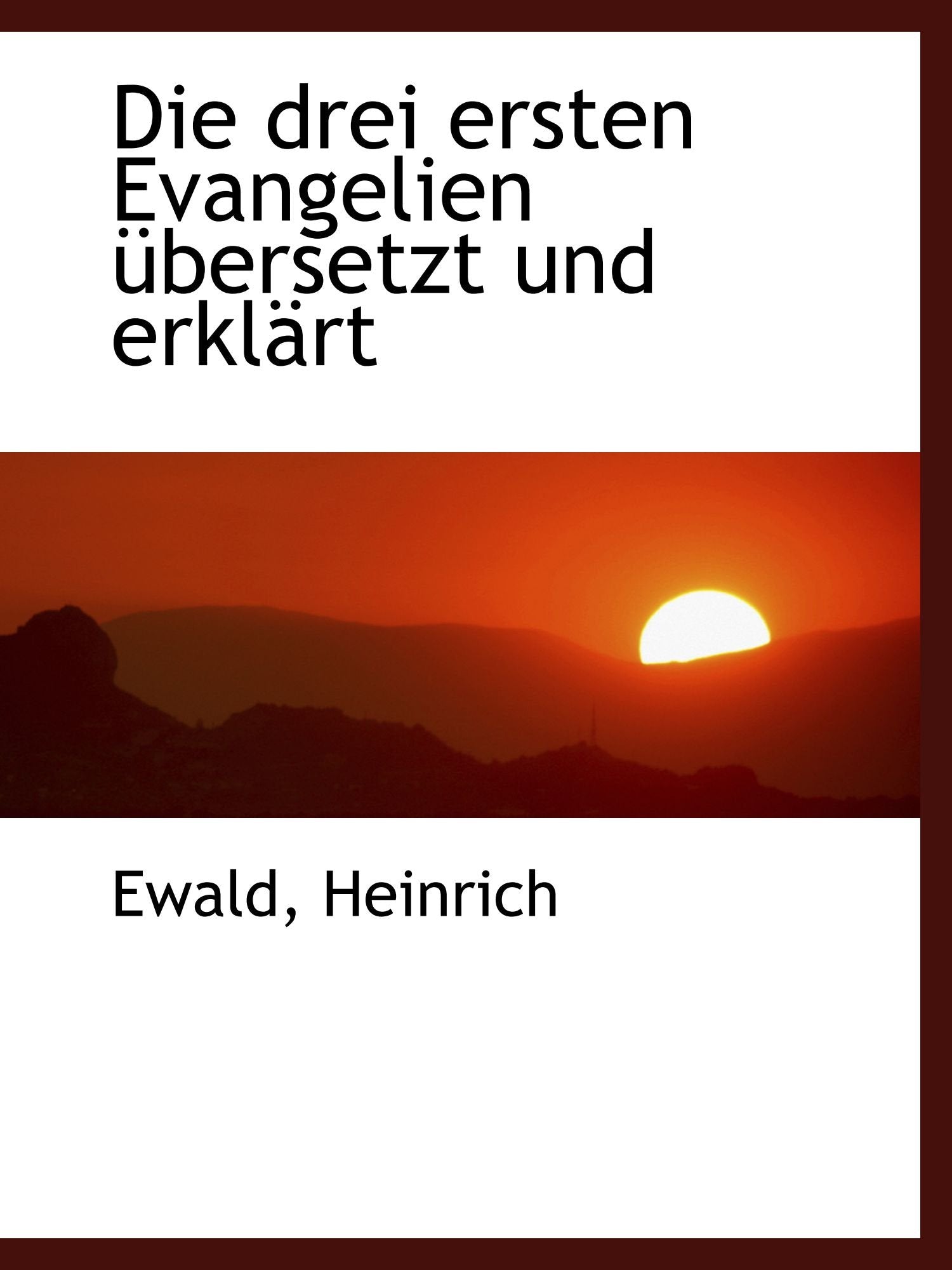 Die drei ersten Evangelien übersetzt und erklärt Politics & History