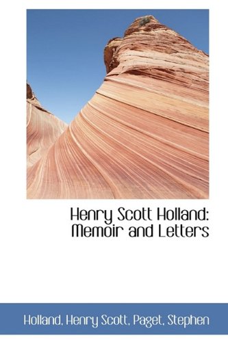 Henry Scott Holland: Memoir and Letters Politics & History
