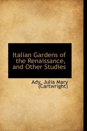 Italian Gardens of the Renaissance, and Other Studies Politics & History