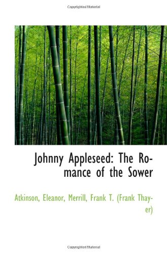 Johnny Appleseed: The Romance of the Sower Politics & History