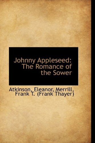 Johnny Appleseed: The Romance of the Sower Politics & History