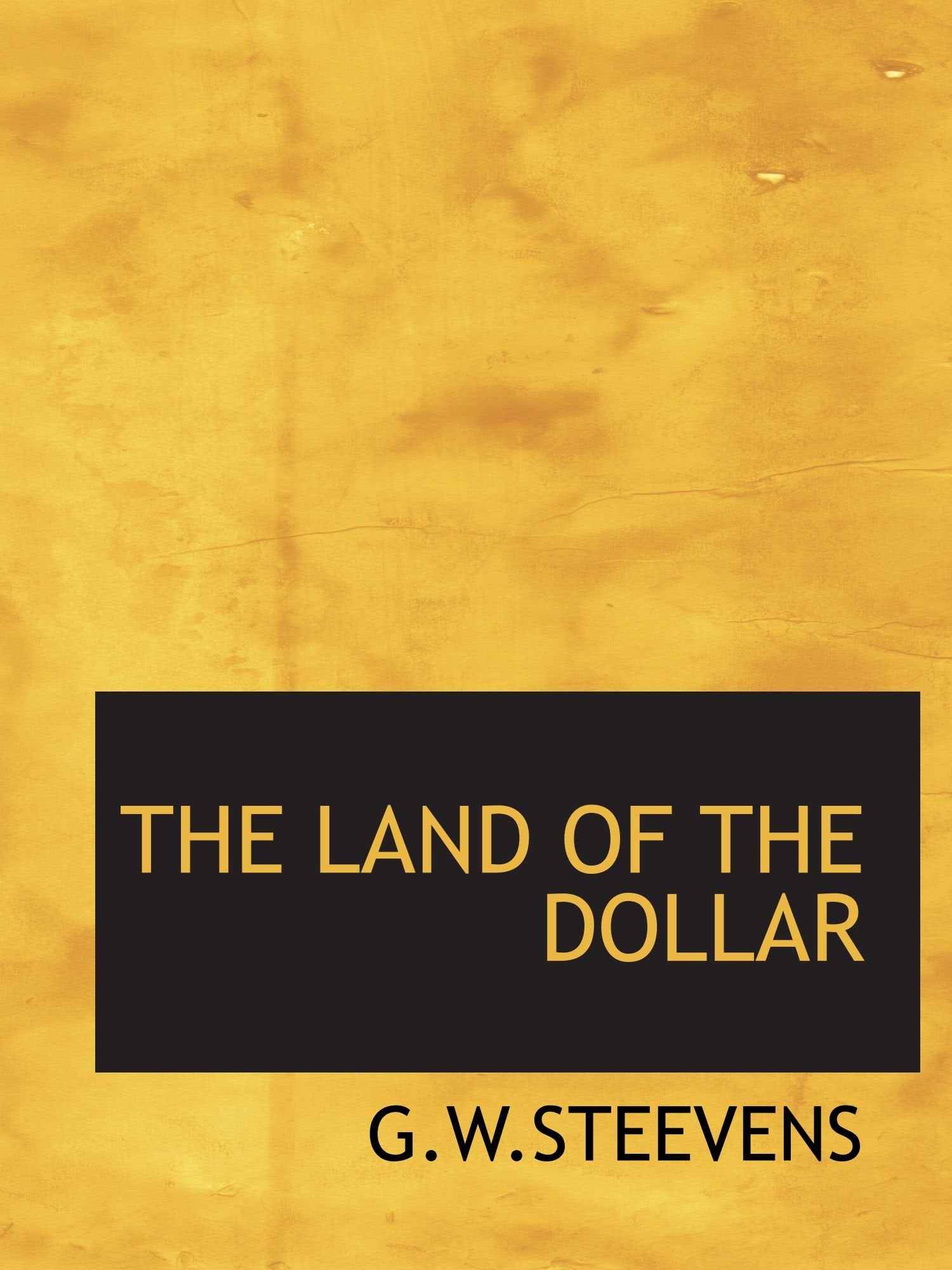 THE LAND OF THE DOLLAR Politics & History