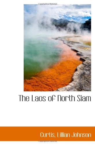 The Laos of North Siam Politics & History