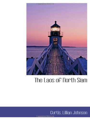 The Laos of North Siam Politics & History