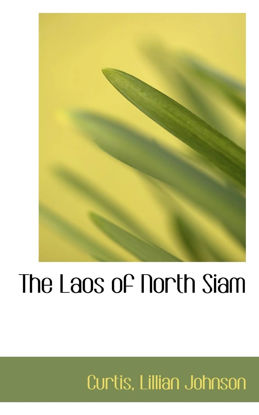 The Laos of North Siam Politics & History