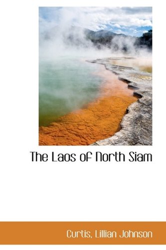 The Laos of North Siam Politics & History